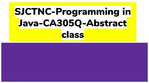 SJCTNC-Programming in Java-CA305Q-Unit II-Abstract class in java