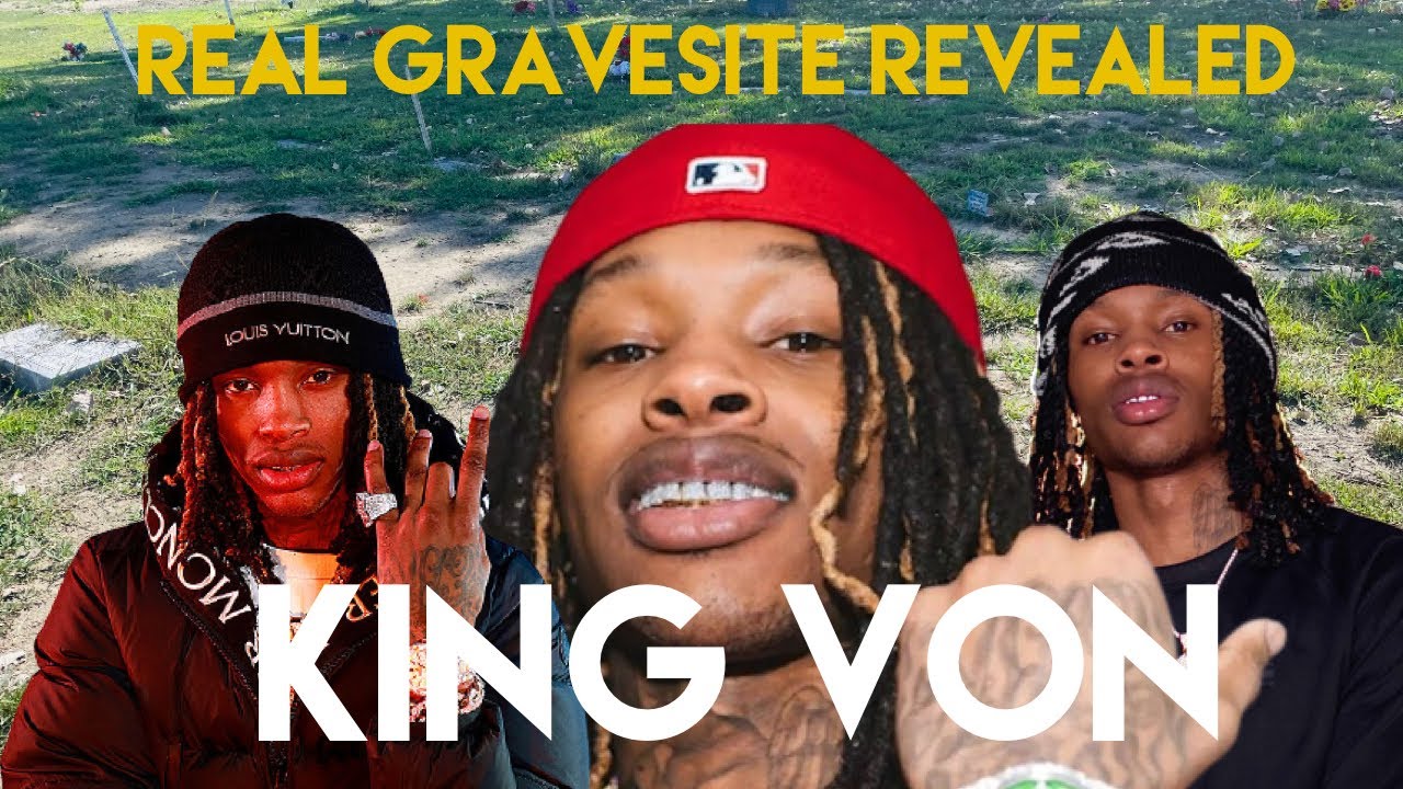 King Von Real Gravesite Revealed  Chicago Rapper's Final Resting Place 