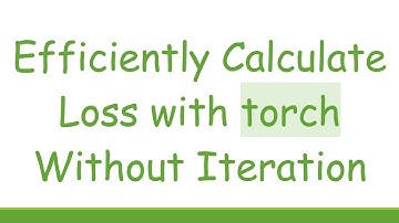 Efficiently Calculate Loss with torch Without Iteration