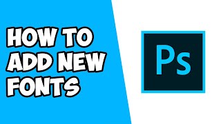 How To Add New Fonts To Photoshop