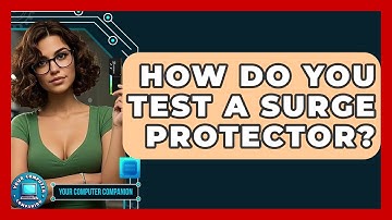 How Do You Test A Surge Protector? - Your Computer Companion
