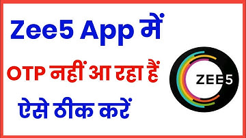 zee5 app me otp nahi aa raha hai !! how to fix zee5 app otp problem