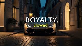 ROYALTY SONG (Slowed)