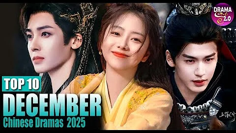 Top 10 Must-Watch Chinese Dramas December 2025 | Romance, Mystery & Epic Battles! 🌟