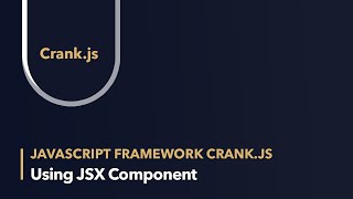 Javascript Framework - Crank Using JSX Component
