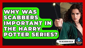 Why Was Scabbers Important in the Harry Potter Series? - The Wizarding Realm