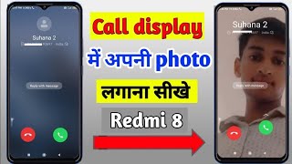 Redmi 8 Full Screen Call Photo Setting | How to Set Call Photo in Redmi 8 screenshot 4