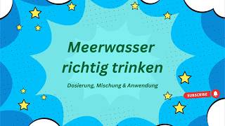 Meerwasser richtig trinken - Dosierung, Mischung und Anwendung