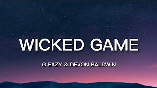 G-Eazy - Wicked Game (Lyrics) ft. Devon Baldwin
