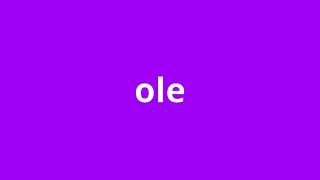 what is the meaning of ole.