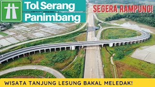 The Serang–Panimbang Toll Road: A Decade-Awaited Project, a Game Changer for South Banten Tourism