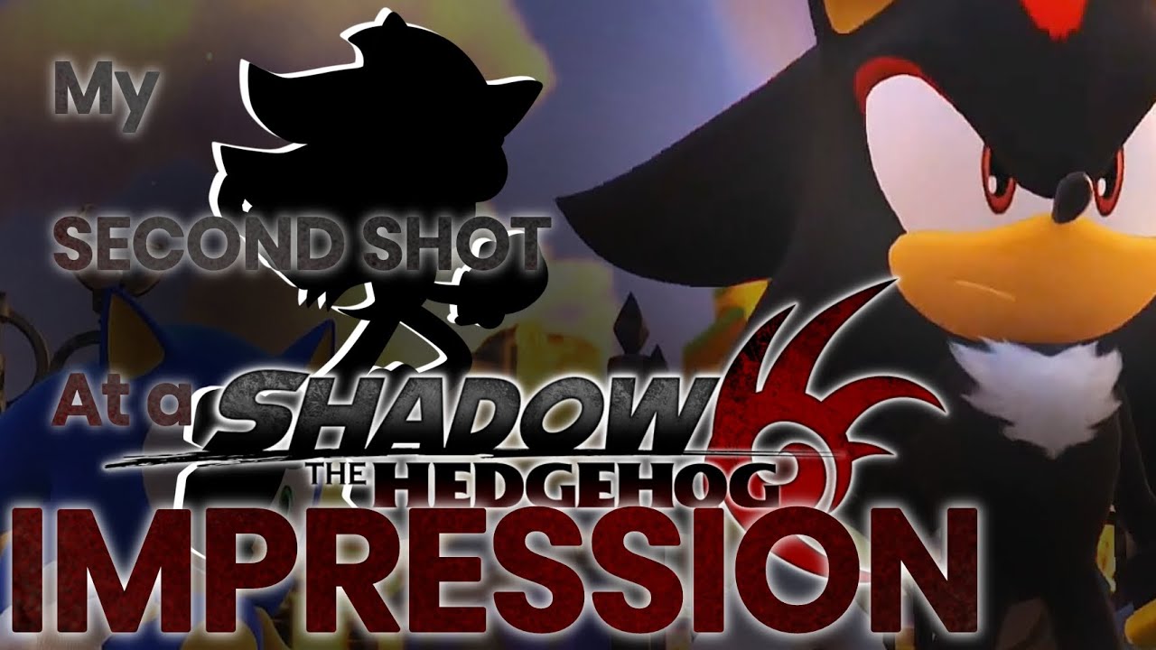 Shadow Impression My Second Shot At Shadow Voice | Shadow & Sonic Voice Impression - YouTube