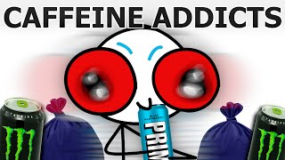 Levels of Caffeine Addiction by Ninye 526,730 views 8 months ago 5 minutes, 50 seconds