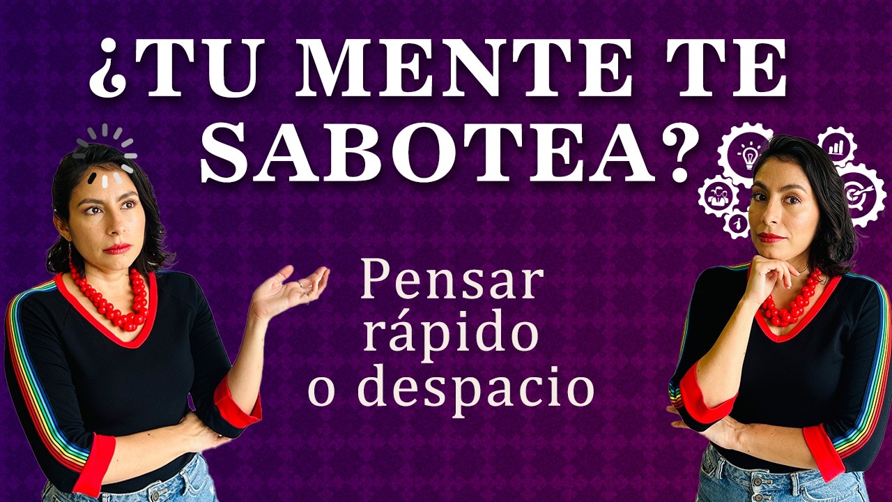 Pensar rápido, pensar despacio: por qué tu mente te engaña (y cómo decidir mejor)