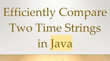 Efficiently Compare Two Time Strings in Java