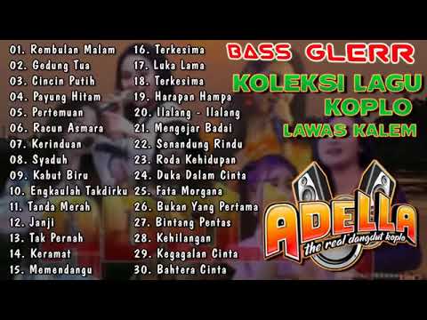 OM ADELLA FULL ALBUM DANGDUT KOPLO LAWAS TERHITS kumpulan tembang lawas original