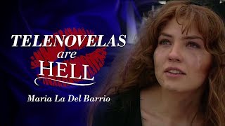 Telenovelas Are Hell: Maria La Del Barrio