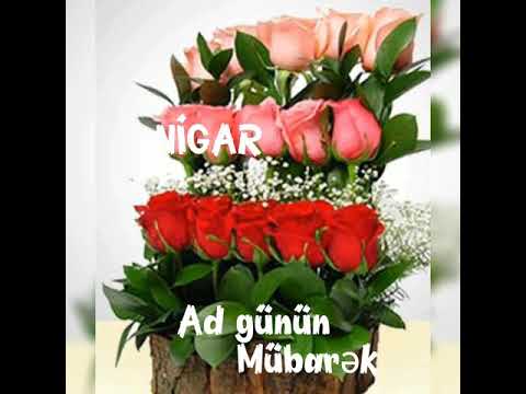 Nigar ad günün mübarək olsun 🎂🎁🎊