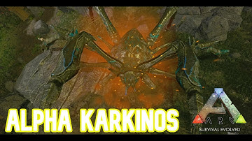 Ark Survival Evolved  ALPHA KARKINOS