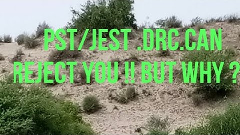 PST/JEST/DRC CAN REJECT!!!!