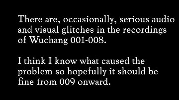 Wuchang 1-8 recording issues (apology)