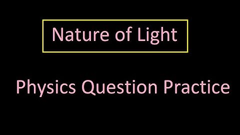 Nature of Light - Question Practice (HSC Physics Module 7)