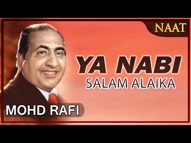 Heart Touching Naat By Mohammad  Rafi _ Ya Nabi Salam Alaika_ Peace And Blessings class=