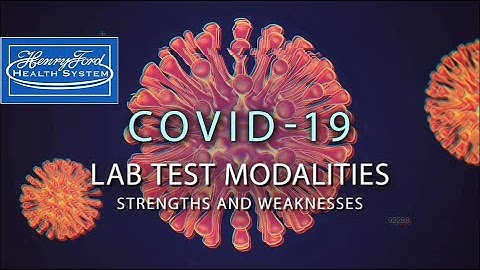COVID-19: Lab Test Modalities - Strengths and Weaknesses