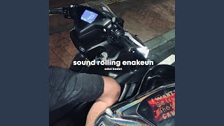 Download Lagu Sound Rolling Enakeun MP3