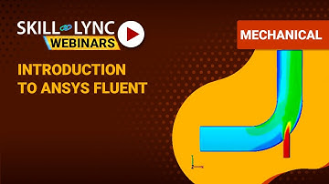 Introduction to ANSYS Fluent | Skill-Lync | Workshop