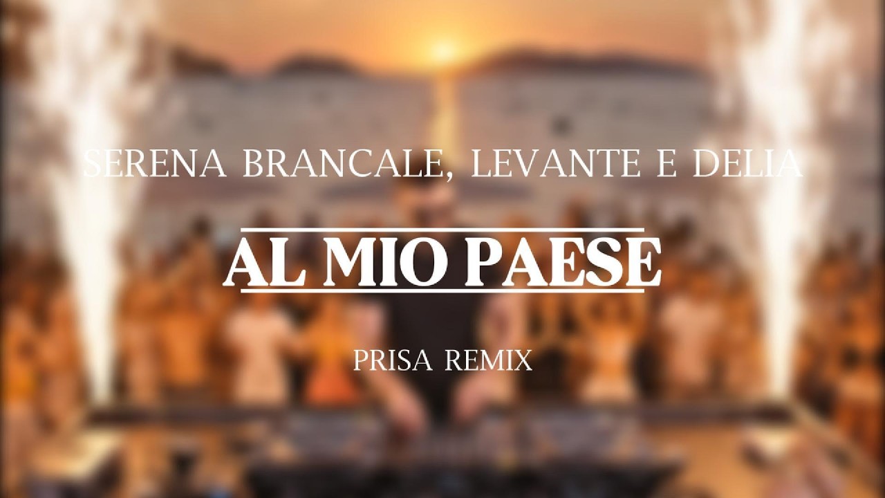 Download Serena Brancale, Levante, DELIA - AL MIO PAESE (PRISA Remix) MP3