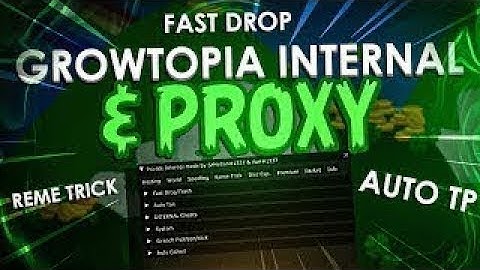 Growtopia Proxy UPDATED v4.14 | Auto Collect | Wrench Pull | Fast Drop | NO BAN | 2023