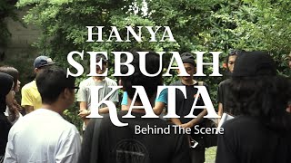 Hanya Sebuah Kata - Behind The Scene