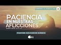 Paciencia en nuestras Aflicciones |Ps. Salvador Gómez | Escuela Dominical 15 de Agosto 6:00PM