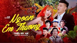 NGOAN EM THƯƠNG - TRIỆU MY AN | OFFICIAL MUSIC VIDEO