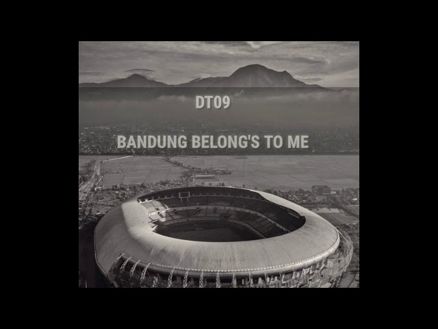 DT09 - Bandung belong's to me (lirik) class=