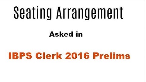 Seating arrangement puzzle asked in IBPS CLERK 2016 Pre Exam