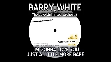 Barry White | I'm Gonna Love You Just A Little More Babe