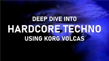 Making Hardcore Techno on Korg Volcas (like it was Utrecht in 1992)