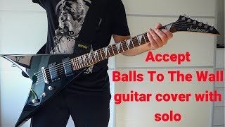 Accept - Balls To The Wall (guitar cover with SOLO)