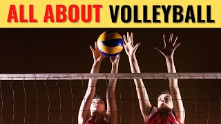 All About Volleyball: History, Skills, Positions and Rules