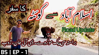 Islamabad to Quetta Road Journey via Zhob CPEC Route | New Road journey Islamabad to Quetta| BS EP-1