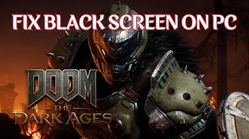 How To Fix DOOM: The Dark Ages Stuck On Black Screen Error on PC #doomthedarkages