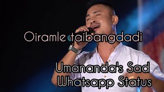 oirmle taibangdadi kainabagi panthung//Manipuri  sad whatapp  status//