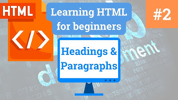 Learning HTML For Beginners | Headings & Paragraphs | HTML For Beginners