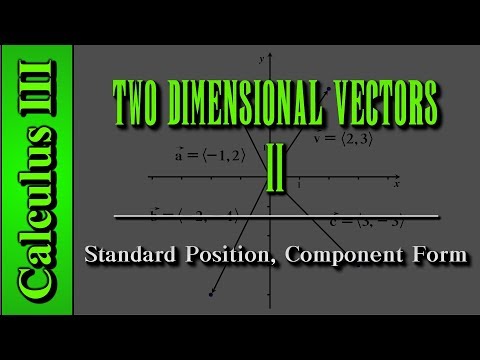 Calculus III: Two Dimensional Vectors (Level 2 of 13) | Standard Position, Component Form