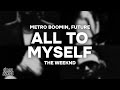 Metro Boomin, Future - ALL TO MYSELF (Lyrics) ft. The Weeknd