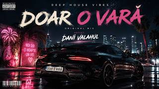 Doar O Vară ☀️ | Dani Valahul | Official AI Deep House Summer Song 2026
