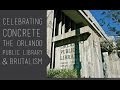 Celebrating Concrete: The Orlando Public Library & Brutalism