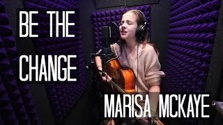 12-Year-Old Singer-Songwriter Performs INSPIRING Original Song "BE THE CHANGE" | Marisa McKaye